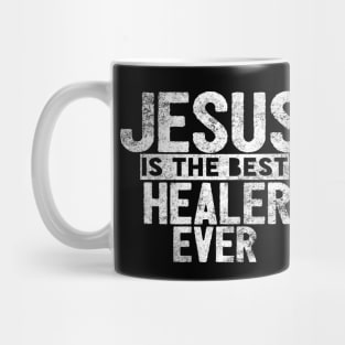 Jesus Is The Best Healer Ever Mug